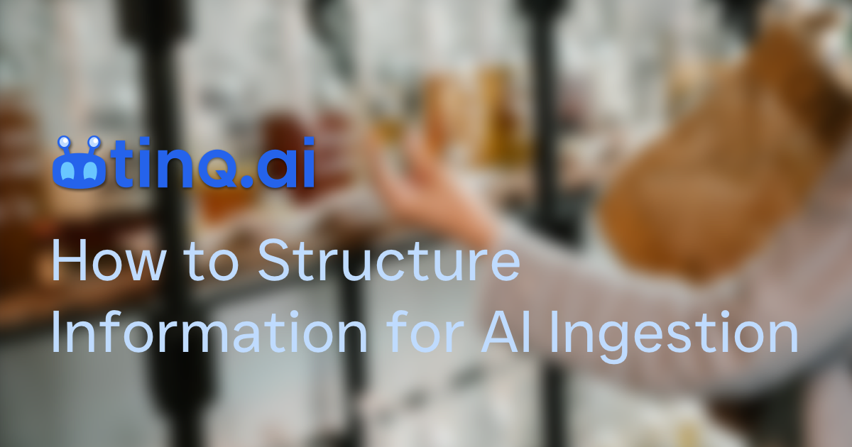How to Structure Information for AI Ingestion